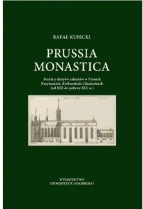 Okładka książki Rafała Kubickiego "Prussia monastica"